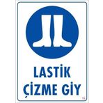 KOD:16 Lastik Çizme Giyiniz 25x35 Uyarı Levhası
