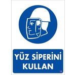 KOD:19 Yüz Siperi Kullan 25x35 Uyarı Levhası