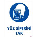 KOD:4 Yüz Siperi Tak 25x35 Uyarı Levhası