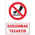 KOD:404 Dokunmak Yasaktır 25x35 Uyarı Levhası