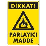 KOD:799 Dikkat Parlayıcı Madde 25x35 Uyarı Levhası