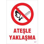 KOD:867 Ateşle Yaklaşma 25x35 Uyarı Levhası