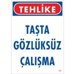 KOD:9 Gözlüksüz Çalışma 25x35 Uyarı Levhası