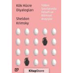 Kök Hücre Diyalogları Tıbbın Sınırlarında Felsefi Ve Bilimsel Arayışlar - Sheldon Krimsky