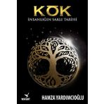 Kök-İnsanlığın Saklı Tarihi - Hamza Yardımcıoğlu