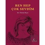Köknar Kitap Ben Hep Çok Sevdim