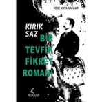Köknar Kitap Kırık Saz - Bir Fikret Tevfik Romanı