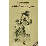 KÖKÜNÜ ARAYAN ÇINAR - A. SIRRI ÖZBEK