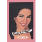 KOLAY GÜZELLİK - SERAP KUNAK