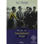 KOLAY MI FENERBAHÇELİ OLMAK - HALIT DERİNGÖR