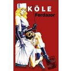 Köle - A. Ferda Küçükçavdar