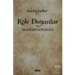Köle Doğanlar - Martin Luther