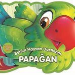 Kolektif Parıltı Yayınları Papağan - Benim Hayvan Dostlarım