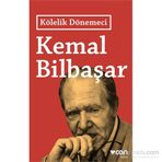 Kölelik Dönemeci - Kemal Bilbaşar