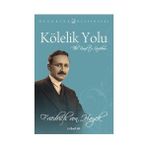 KÖLELİK YOLU - FRIEDRICH HAYEK