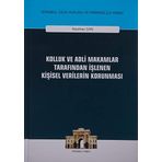 Kolluk ve Adli Makamlar Tarafından İşlenen Kişisel Verilerin Korunması: İstanbul Ceza Hukuku ve Kriminoloji Arşivi Yayın No: 37