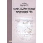 Kolombiya Dağlarının İsyancı Önder Manuel Marulanda Velez - Canan Ateş