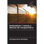 Kolonializm i rasizm u Alexisa de Tocqueville'a