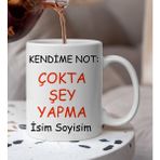 Komik - Esprili Kendime Not Çokta Şey Yapma Yazılı Komik Kupa Bardak - Beyaz