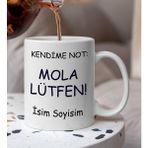 Komik - Esprili Kendime Not Mola Lütfen Yazılı Komik Kupa Bardak - Beyaz