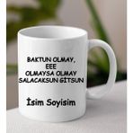 Komik - Esprili Kupa Baktın Olmay Salacaksun Gitsun Tasarımlı Isim Soyisim Yazılı Kişiye Özel Kupa Bardak - Beyaz