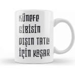 Komik Söz Künefe Gibisin Dışın Tatlı Için Kaşar Porselen Kupa - Seçenek 1