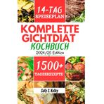KOMPLETTE GICHTDIÄT KOCHBUCH: Schnelle und einfache leckere Rezepte zur Reduzierung der Harnsäure und Bekämpfung von Gichtanfällen mit einem ... und schnellen Tipps zur Gichtprävention