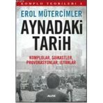 KOMPLO TEORILERI 3 AYNADAKI TARIH KOMPLOLAR, SUIKASTLER, PROVOKASYONLAR, İSYANLAR - EROL MÜTERCİMLER