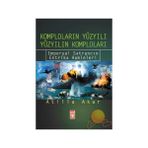 Komploların Yüzyılı Yüzyılın Komploları - Atilla Akar