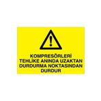 Kompresörleri Tehlike Anında... Uyarı Tabelası - 35x50 Alüminyum Kompozit Panel - KOM4