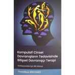 Kompulsif Cinsel Davranışların Tedavisinde Bilişsel Davranışçı Terapi - Thaddeus Birchard