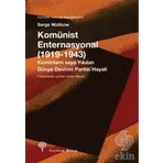 Komünist Enternasyonal 1919-1943 - Serge Wolikow