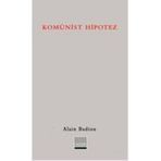 KOMÜNİST HIPOTEZ - ALAIN BADIOU