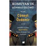 KOMUTANIN ŞÜPHELİ ÖLÜMÜ YENIDEN AÇILAN EŞREF BITLIS KAZA DOSYASININ ÖYKÜSÜ - CÜNEYT ÖZDEMİR