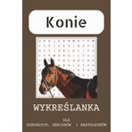 Konie – Książka z Wykreślankami: Wykreślanki z czytelną czcionką o koniach, jeździe konnej, wyścigach konnych i nie tylko [15,24 cm x 22,86 cm, 110 ... prezent na wakacje, święta i czas wolny.