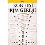KONTESI KIM GERDI? - OSMAN OYMAK