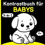 Kontrastbuch für Babys 3 in 1: 75 Schwarz-Weiß-Bilder nach Montessori für die visuelle Entwicklung von Neugeborenen ab 0 Monaten.