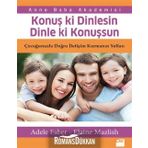 Konuş ki Gençler Dinlesin Dinle Konuşsun - Adele Faber Elaine Mazlish