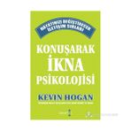 KONUŞARAK İKNA PSIKOLOJISI - KEVIN HOGAN