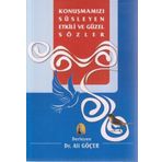 Konuşmamızı Süsleyen Etkili ve Güzel Sözler - Kollektif