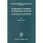 Kooperatives Verhalten in Temporaren Systemen: Eine Empirische Analyse Von Spielfilmprojekten in Ihrem Systemischen Und Dynamischen Kontext