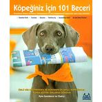 Köpeğiniz İçin 101 Beceri: Ünlü Bir Eğitmenden ve Dünyanın En Akıllı Köpeğinden Köpek Eğitimi Sırlarını Öğrenin