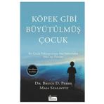 Köpek Gibi Büyütülmüş Çocuk - Maia Szalavitz Bruce D. Perry
