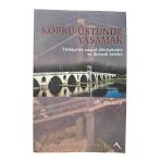 Köprü Üstünde Yaşamak Türkiye'de Sosyal Dönüşümler Ve İktisadi Krizler (İkinci El)