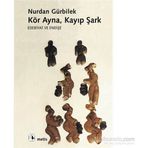 KÖR AYNA KAYIP ŞARK - NURDAN GÜRBILEK