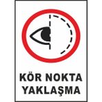 Kör Nokta Yaklaşma - Uyarı Tabela Levhası 24X34 cm Polikarbon - 24 x 34 cm - 1 Adet