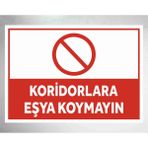 Kordidorlara Eşya Koymayın - Uyarı Tabela Levhası 24X34 cm Polikarbon - 1 Adet - 24 x 34 cm
