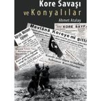 Kore Savaşı Ve Konyalılar - Ahmet Atalay