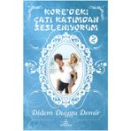Kore'deki Çatı Katımdan Sesleniyorum 2 Ciltli - Didem Duygu Demir