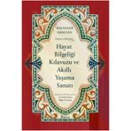 Koridor Yayıncılık DM199786256353879 Hayat Bilgeliği Kılavuzu Ve Akıllı Yaşama Sanatı (Ciltli)
